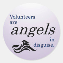 Volunteers are heavenly angels in disguise round sticker