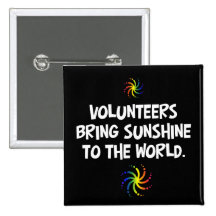 Volunteers bring sunshine to the world pinback button