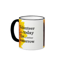 Volunteers give today for a better tomorrow coffee mugs