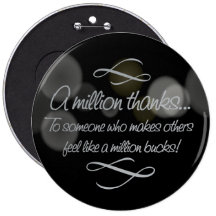 Volunteers make others feel like a million bucks pinback buttons