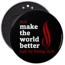 Volunteers make the world better by being in it pinback buttons