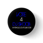 VOTE, 4, DJ SKOOB, MYSPACE.COM/DJSKOOB1 BUTTON