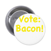 Vote Bacon Pinback Buttons