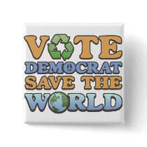 Vote Dem Save the World Pins