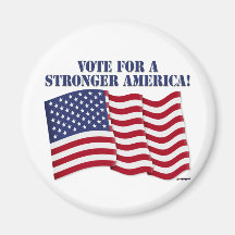 VOTE FOR A STRONGER AMERICA! FRIDGE MAGNETS