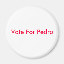 Vote For Pedro Magnets