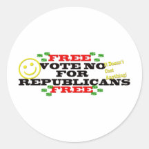 Vote No Republicans Its Free Round Sticker