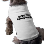 Vote Out Corruptocrats Pet Clothing