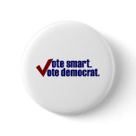 Vote Smart Vote Democrat Pinback Buttons