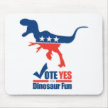 Vote Yes For Dinosaur Fun Mousepad