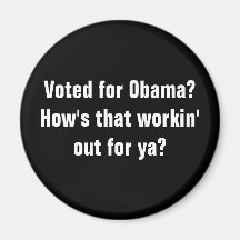 Voted for Obama?How's that workin' out for ya? Magnet