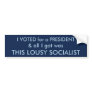 Voted for President, Got a Socialist Bumper Stickers
