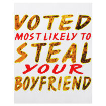 Voted Most Likely To Steal Your Boyfriend Flyers