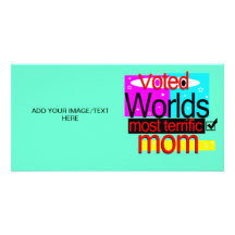 Voted Worlds Most Terrific Mom Photo Card