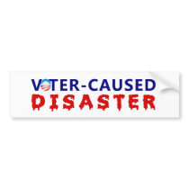Voter Caused Disaster Bumper Sticker