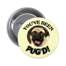 VOUS AVEZ ÉTÉ PUG'D ! - CHIEN DRÔLE DE CARLIN BADGES