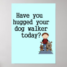Vous avez étreints votre marcheur de chien (le mâl posters