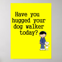 Vous avez étreints votre marcheur de chien posters