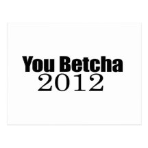 Vous betcha 2012 carte postale