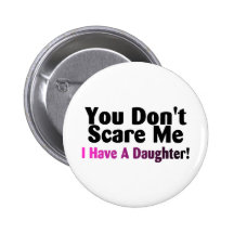 Vous ne m'effrayez pas que j'ai une fille badge avec épingle