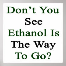 Vous ne voyez pas l'éthanol est la manière d'aller posters