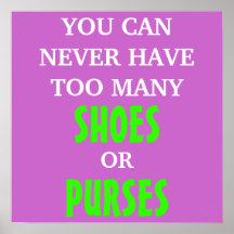 Vous pouvez ne jamais avoir trop de chaussures ou  poster