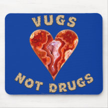 Vugs not Drugs Mousepads