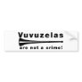 Vuvuzelas are not a crime bumper sticker