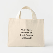 W.I.T.C.H.Woman In Total Control of Herself Tote Bags