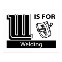 W Is For Welding Post Cards