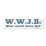 W.W.J.D. BUMPER STICKER