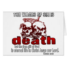 Wages of sin is DEATH Greeting Card