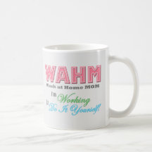 WAHM - "Work at Home Mom" mug