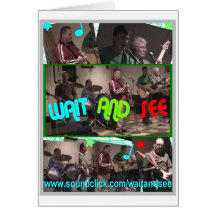 WAIT AND SEE Greeting CARD