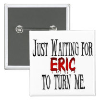 Waiting for Eric to turn me buttons