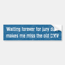 Waiting for jury duty makes me miss the DMV Bumper Stickers