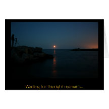 Waiting For The Right Moment Card