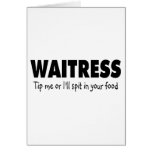 Waitress Tip Me Or Ill Spit In Your Drink Greeting Card