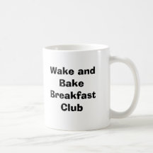 Wake and Bake Breakfast Club Mugs