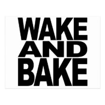 Wake And Bake Post Card