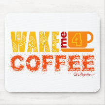 Wake me for coffee mousepad