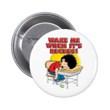 Wake Me When It's Recess Buttons