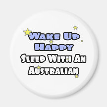 Wake Up Happy...Sleep With an Australian Fridge Magnet