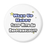 Wake Up Happy...Sleep With an Endocrinologist Refrigerator Magnets