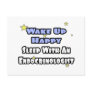 Wake Up Happy...Sleep With an Endocrinologist Postcard
