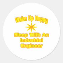 Wake Up Happy ... Sleep With Industrial Engineer Stickers
