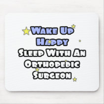 Wake Up Happy...Sleep With Orthopedic Surgeon