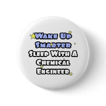 Wake Up Smarter...Sleep With a Chemical Engineer