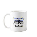 Wake Up Smarter...Sleep With a Librarian mugs