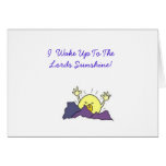 wakeupsun, I  Wake Up To The Lords Sunshine! Cards